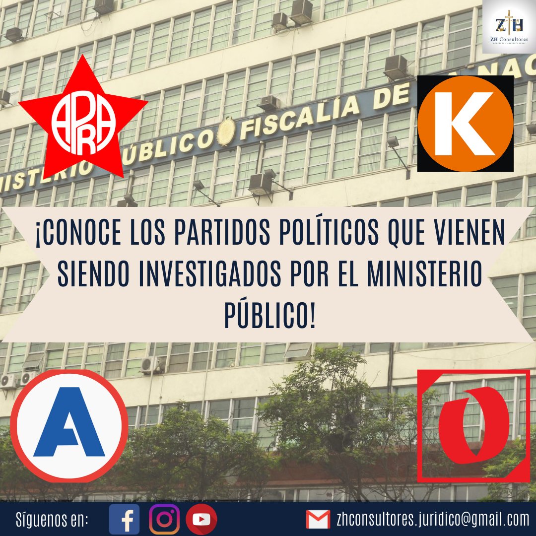 CONOCE LOS PARTIDOS POLÍTICOS QUE VIENEN SIENDO INVESTIGADOS POR EL MINISTERIO PÚBLICO