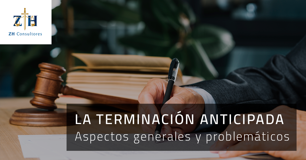 La Terminación Anticipada: Aspectos generales y problemáticos