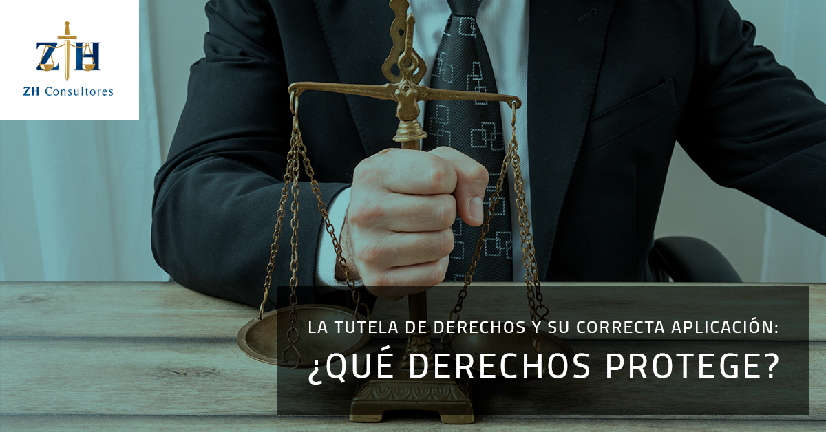 La tutela de derechos y su correcta aplicación: ¿Qué derechos protege?