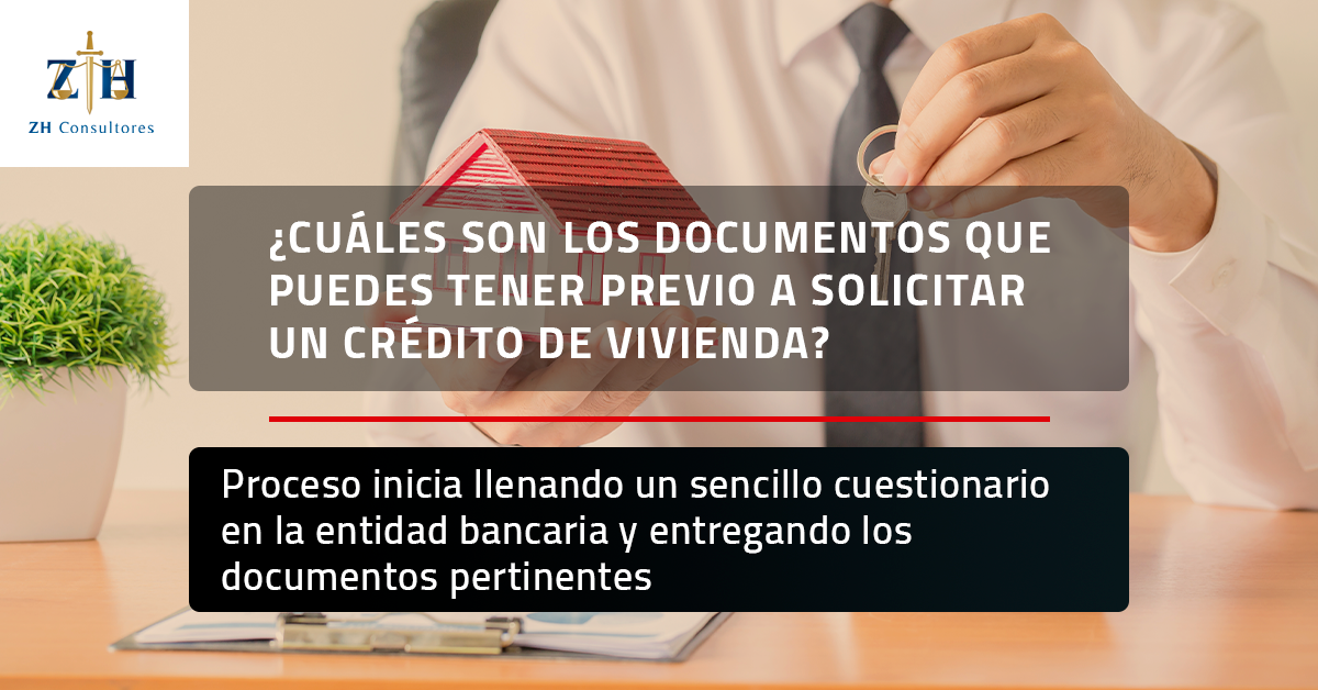 ¿Cuáles son los documentos que puedes tener previo a solicitar un crédito de vivienda?