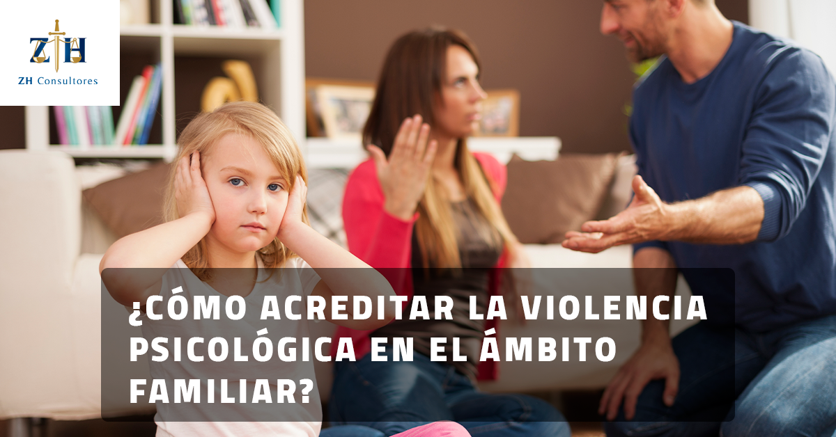 ¿Cómo acreditar la violencia psicológica en el ámbito familiar?