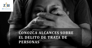 Conozca alcances sobre el delito de trata de personas