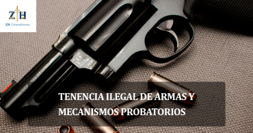 Tenencia ilegal de armas y mecanismos probatorios