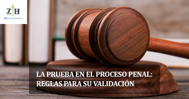 La prueba en el proceso penal: Reglas para su validación