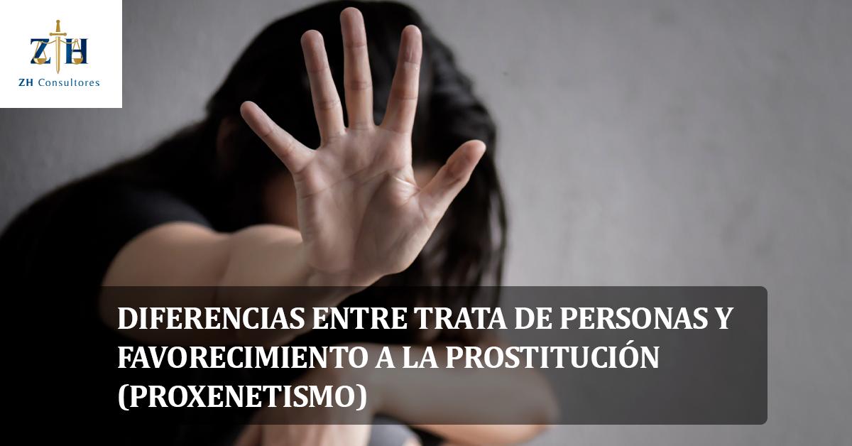 Diferencias Entre Trata De Personas Y Favorecimiento A La Prostitución Proxenetismo Zh