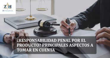 ¿Responsabilidad penal por el producto? Principales aspectos a tomar en cuenta