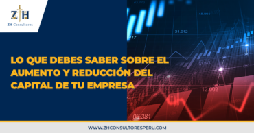 Lo que debes saber sobre el aumento y reducción del capital de tu empresa