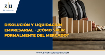 Disolución y liquidación empresarial – ¿Cómo salir formalmente del mercado?