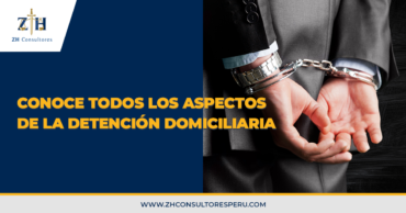 Conoce todos los aspectos de la detención domiciliaria