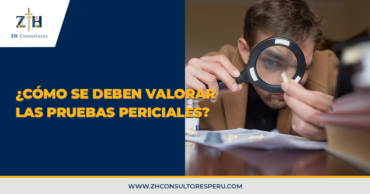 ¿Cómo se deben valorar las pruebas periciales?