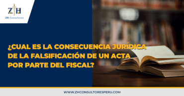 ¿Cual es la consecuencia jurídica de la falsificación de un acta por parte del fiscal?