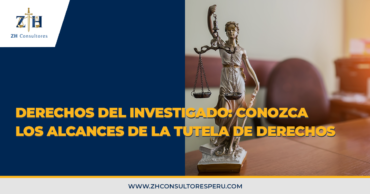 Derechos del investigado: conozca los alcances de la tutela de derechos