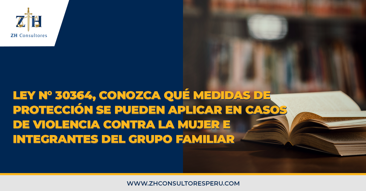 Ley N° 30364 Conozca Qué Medidas De Protección Se Pueden Aplicar En Casos De Violencia Contra 0598