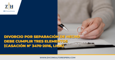 Divorcio por separación de hecho debe cumplir tres elementos (Casación N° 3470-2016, Lima)