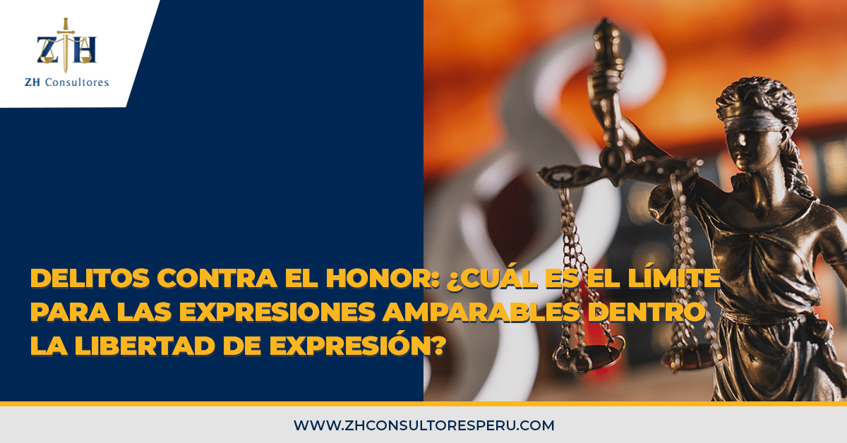 Delitos Contra El Honor ¿cuál Es El Límite Para Las Expresiones Amparables Dentro La Libertad 7355