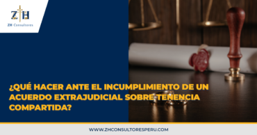 ¿Qué hacer ante el incumplimiento de un acuerdo extrajudicial sobre tenencia compartida?