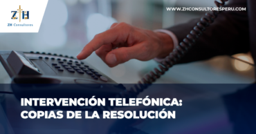 Intervención telefónica: ¿Se puede solicitar copias de la resolución que la declaró fundada y luego fue cesada?