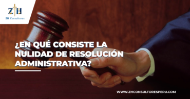 ¿EN QUÉ CONSISTE LA NULIDAD DE RESOLUCIÓN ADMINISTRATIVA?