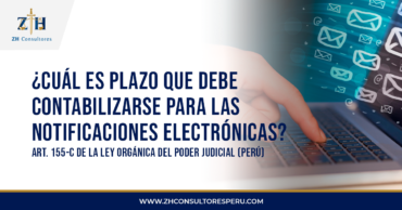 ¿Cuál es plazo que debe contabilizarse para las notificaciones electrónicas? Art. 155-C de la Ley Orgánica del Poder Judicial (Perú)