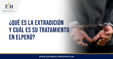 ¿Qué es la extradición y cuál es su tratamiento en el Perú?