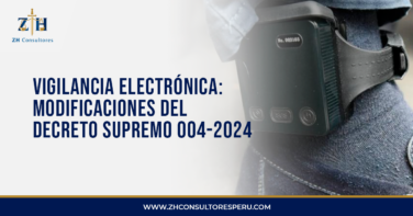 Vigilancia Electrónica: Modificaciones del Decreto Supremo 004-2024